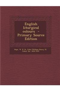 English Liturgical Colours - Primary Source Edition