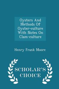 Oysters and Methods of Oyster-Culture with Notes on Clam-Culture - Scholar's Choice Edition