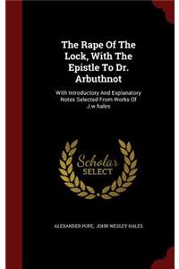 The Rape of the Lock, with the Epistle to Dr. Arbuthnot