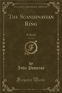The Scandinavian Ring, Vol. 1 of 3