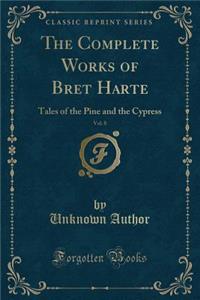 The Complete Works of Bret Harte, Vol. 8