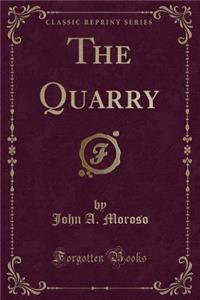 The Quarry (Classic Reprint)
