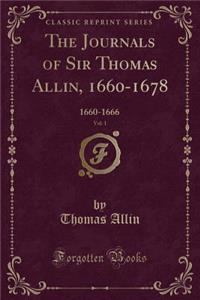 The Journals of Sir Thomas Allin, 1660-1678, Vol. 1