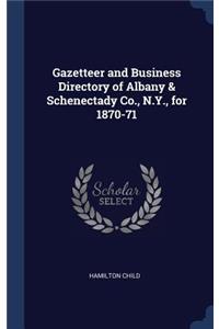 Gazetteer and Business Directory of Albany & Schenectady Co., N.Y., for 1870-71