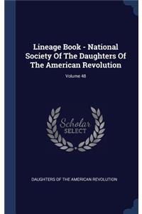 Lineage Book - National Society Of The Daughters Of The American Revolution; Volume 48