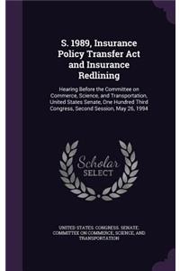 S. 1989, Insurance Policy Transfer Act and Insurance Redlining