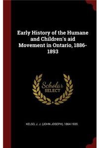 Early History of the Humane and Children's Aid Movement in Ontario, 1886-1893