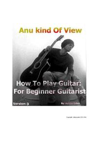 Anu kind of view- How To Play Guitar