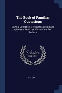 The Book of Familiar Quotations