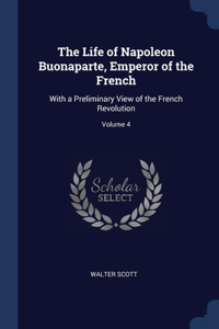 THE LIFE OF NAPOLEON BUONAPARTE, EMPEROR