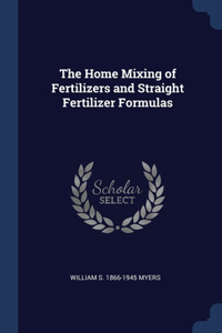 Home Mixing of Fertilizers and Straight Fertilizer Formulas