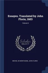 Essayes. Translated by John Florio, 1603; Volume 6