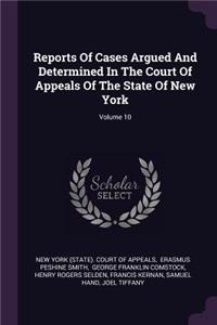 Reports of Cases Argued and Determined in the Court of Appeals of the State of New York; Volume 10