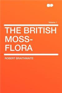 The British Moss-Flora Volume 1