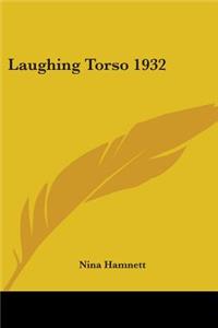 Laughing Torso 1932