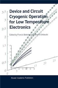 Device and Circuit Cryogenic Operation for Low Temperature Electronics