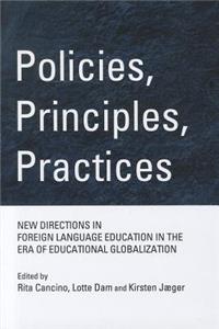 Policies, Principles, Practices: New Directions in Foreign Language Education in the Era of Educational Globalization