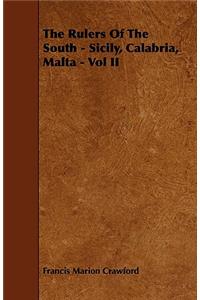 The Rulers of the South - Sicily, Calabria, Malta - Vol II