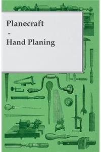 Planecraft - Hand Planing