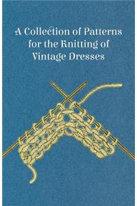 Collection of Patterns for the Knitting of Vintage Dresses