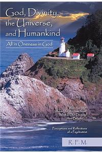 God, Divinity, the Universe, and Humankind