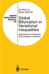 Global Bifurcation in Variational Inequalities: Applications to Obstacle and Unilateral Problems