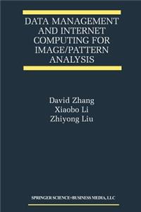 Data Management and Internet Computing for Image/Pattern Analysis