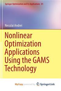 Nonlinear Optimization Applications Using the Gams Technology