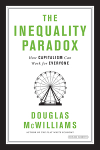 The Inequality Paradox: How Capitalism Can Work for Everyone