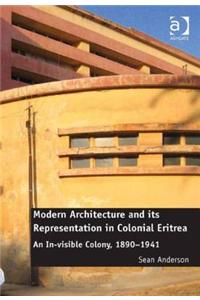 Modern Architecture and its Representation in Colonial Eritrea