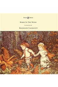 Babes in the Wood - Illustrated by Randolph Caldecott