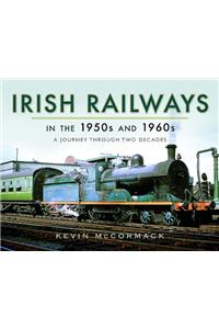 Irish Railways in the 1950s and 1960s