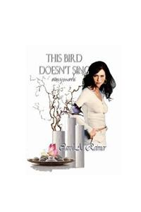 This Bird Doesn't Sing Anymore