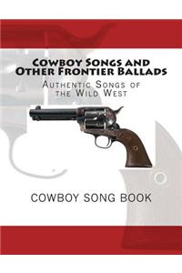 Cowboy Songs and Other Frontier Ballads