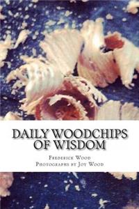 Daily Woodchips of Wisdom