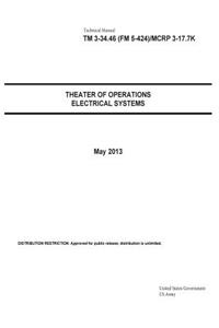 Technical Manual TM 3-34.46 (FM 5-424)/MCRP 3-17.7K Theater of Operations Electrical Systems May 2013