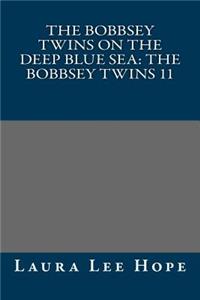 The Bobbsey Twins on the Deep Blue Sea