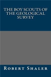 The Boy Scouts of the Geological Survey