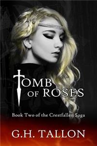 Tomb of Roses: Part Two of the Crestfallen Saga