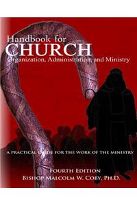 Handbook for Church Organization, Administration and Ministry