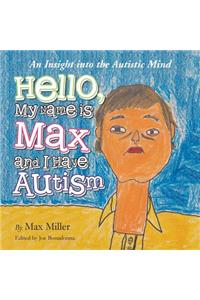Hello, My Name Is Max and I Have Autism