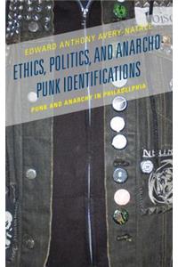 Ethics, Politics, and Anarcho-Punk Identifications