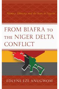From Biafra to the Niger Delta Conflict