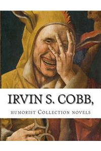 Irvin S. Cobb, humorist Collection novels