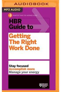 HBR Guide to Getting the Right Work Done