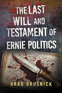 Last Will and Testament of Ernie Politics: A Vagrant Mystery