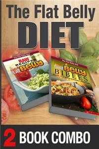 The Flat Belly Bibles Part 1 and Raw Recipes for a Flat Belly: 2 Book Combo