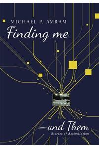 Finding me―and Them