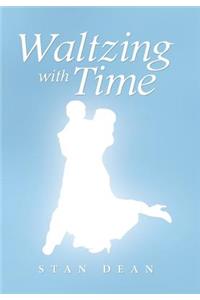 Waltzing with Time