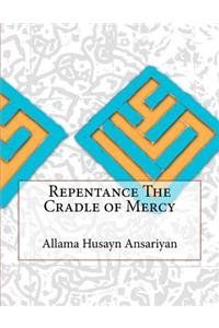 Repentance The Cradle of Mercy